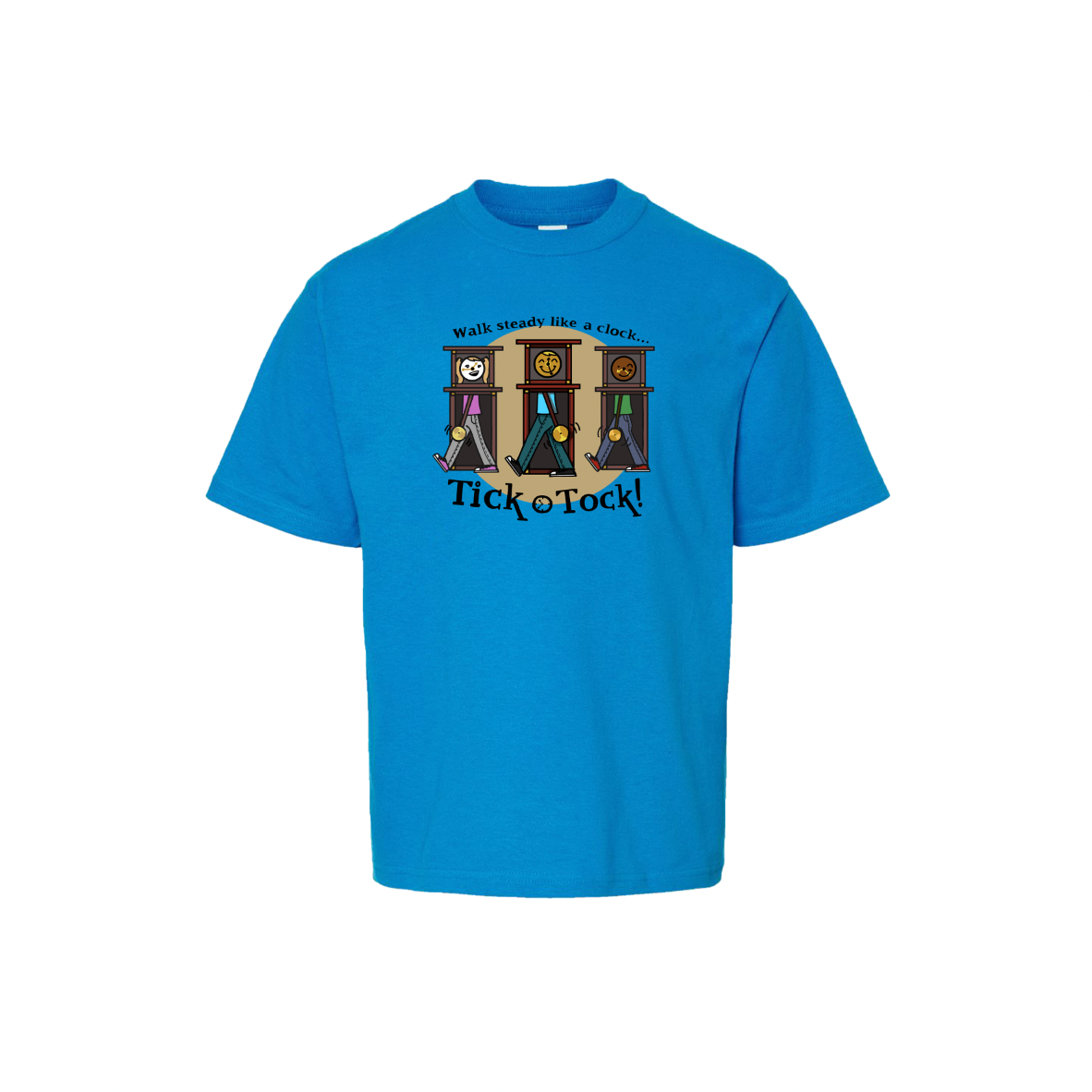 Walk steady like a clock... Tick Tock!