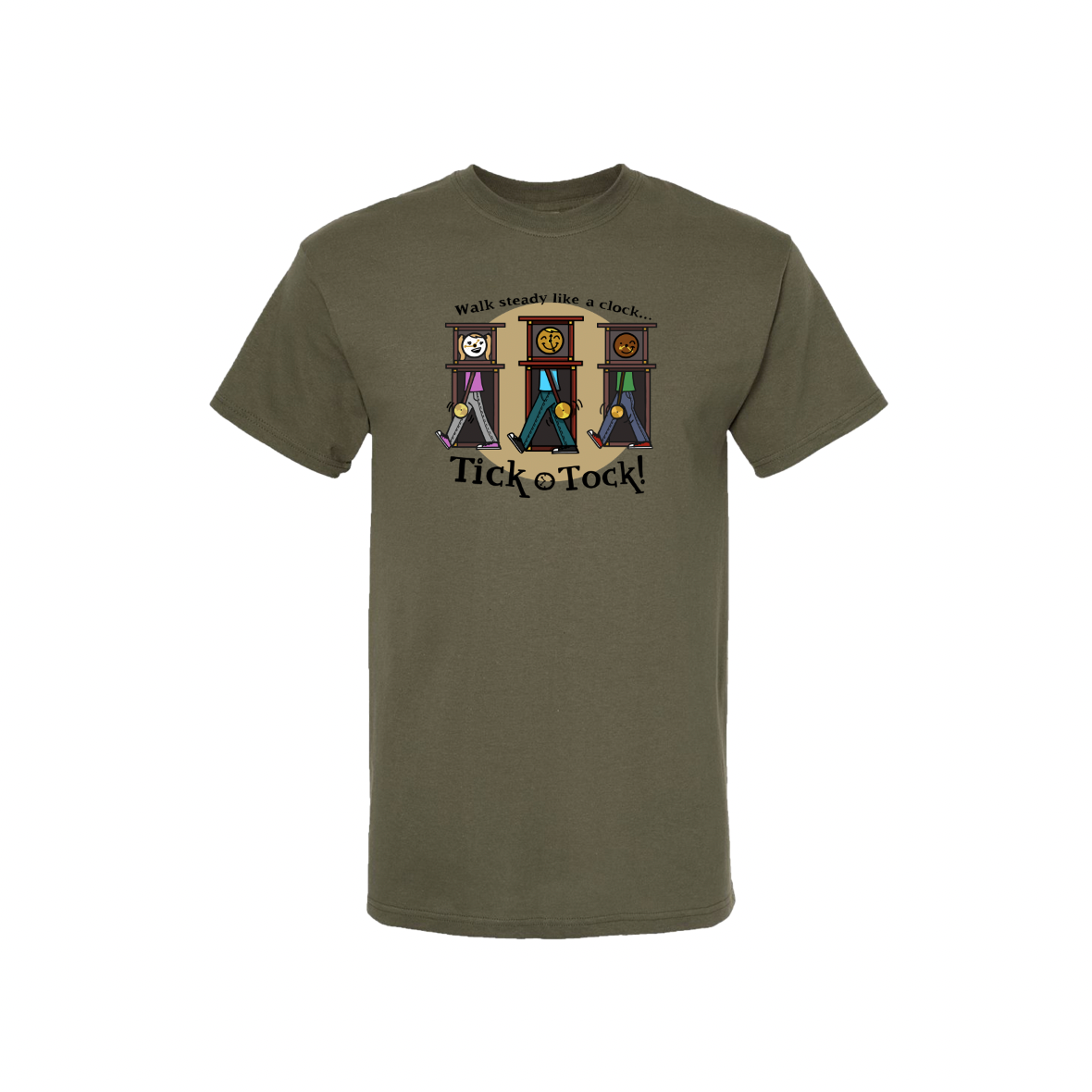 Walk steady like a clock... Tick Tock! -- Adult